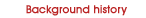 Background history
